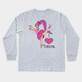 Ballerina: I Love Dance! Kids Long Sleeve T-Shirt